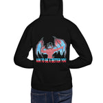 "AIM TO BE A BETTER YOU" Dragon hoodie.